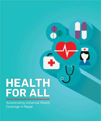 Health  for All : Accelerating Universal Healthcare Coverage in Nepal