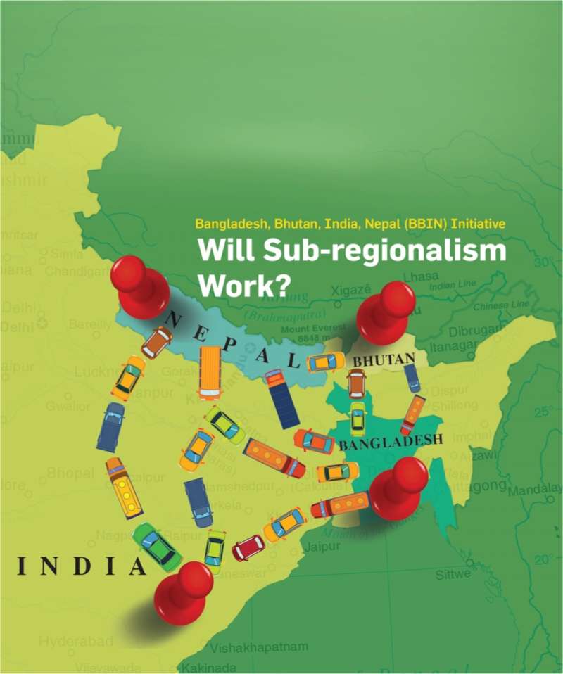 BBIN : Will Sub-regionalism Work?